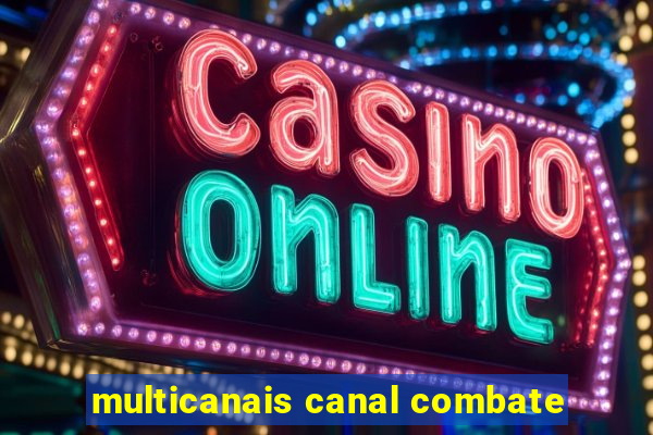 multicanais canal combate